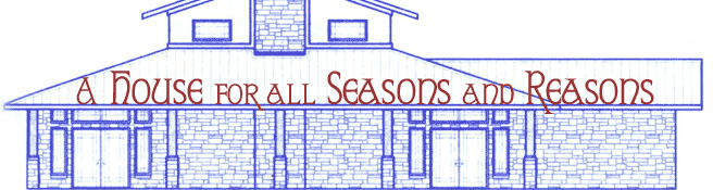A House For All Seasons And Reasons